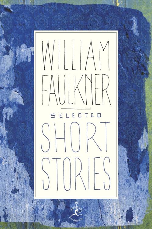 Cover of the book Selected Short Stories by William Faulkner, Random House Publishing Group