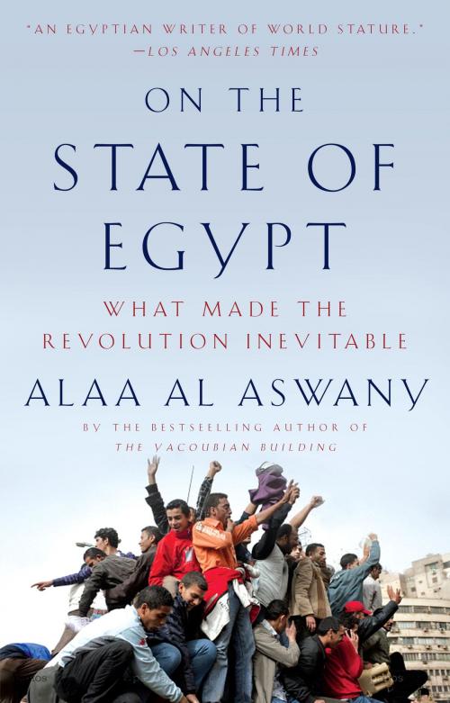Cover of the book On the State of Egypt by Alaa Al Aswany, Knopf Doubleday Publishing Group