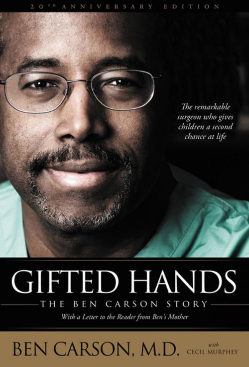 Cover of the book Gifted Hands 20th Anniversary Edition by Ben Carson, M.D., Zondervan