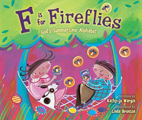 Cover of the book F Is for Fireflies by Kathy-jo Wargin, Zonderkidz