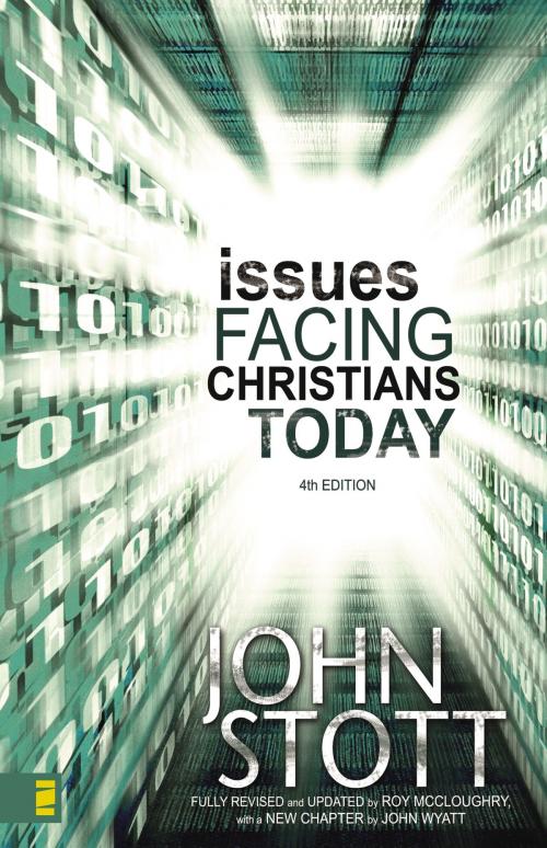 Cover of the book Issues Facing Christians Today by Dr. John R.W. Stott, Roy McCloughry, John Wyatt, Zondervan
