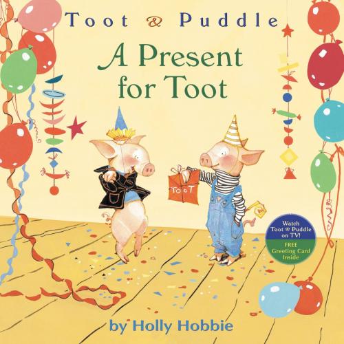 Cover of the book Toot & Puddle: A Present for Toot by Holly Hobbie, Little, Brown Books for Young Readers