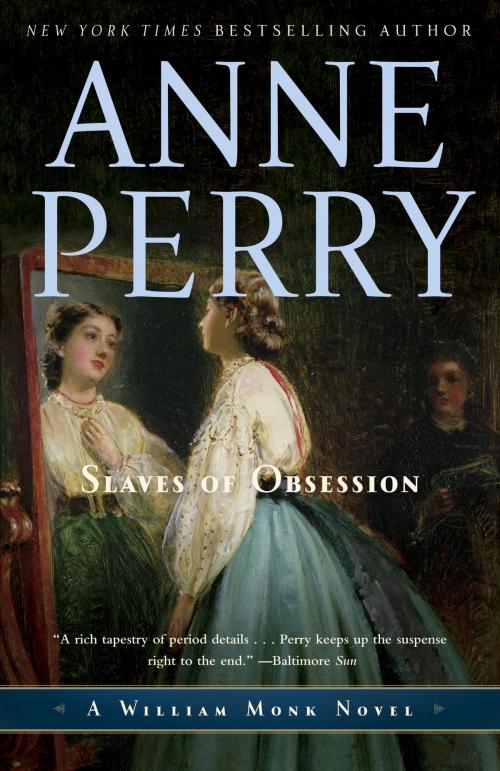 Cover of the book Slaves of Obsession by Anne Perry, Random House Publishing Group