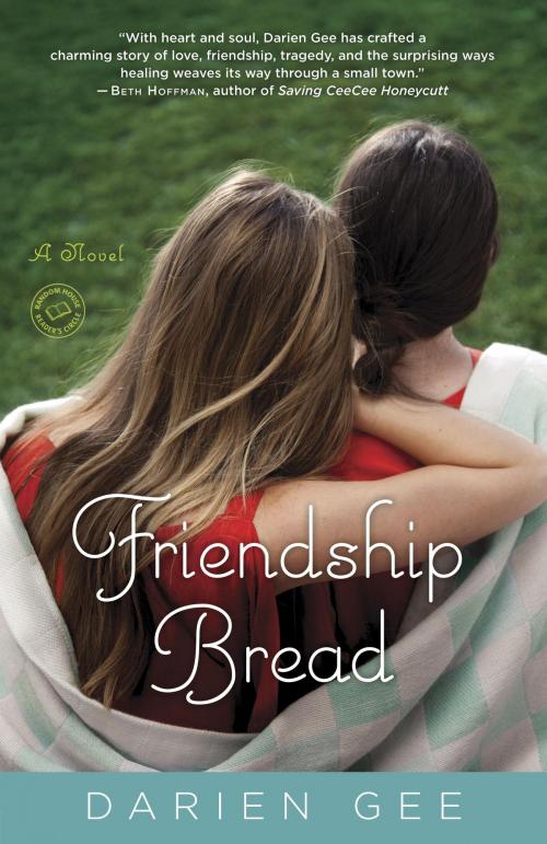 Cover of the book Friendship Bread by Darien Gee, Random House Publishing Group