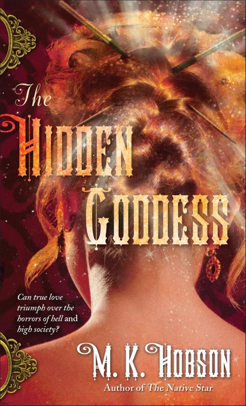 Cover of the book The Hidden Goddess by M. K. Hobson, Random House Publishing Group