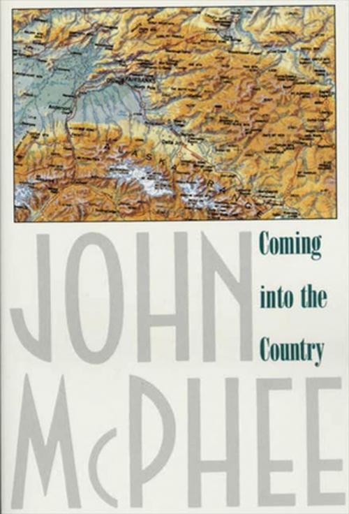 Cover of the book Coming into the Country by John McPhee, Farrar, Straus and Giroux