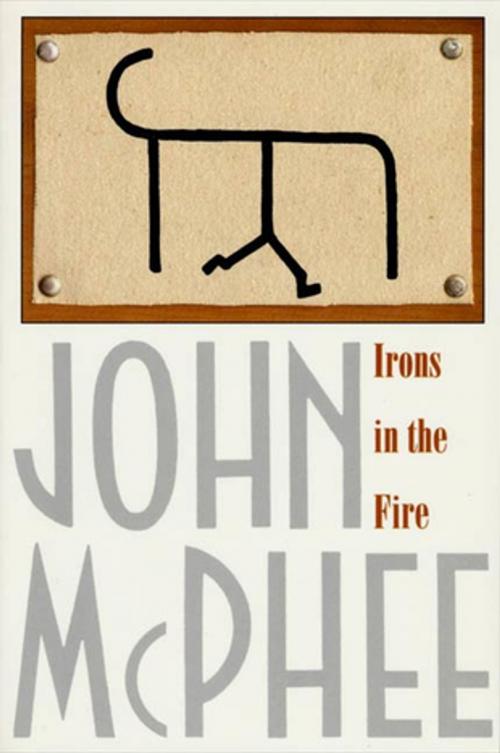 Cover of the book Irons in the Fire by John McPhee, Farrar, Straus and Giroux