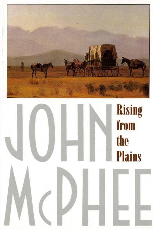 Cover of the book Rising from the Plains by John McPhee, Farrar, Straus and Giroux