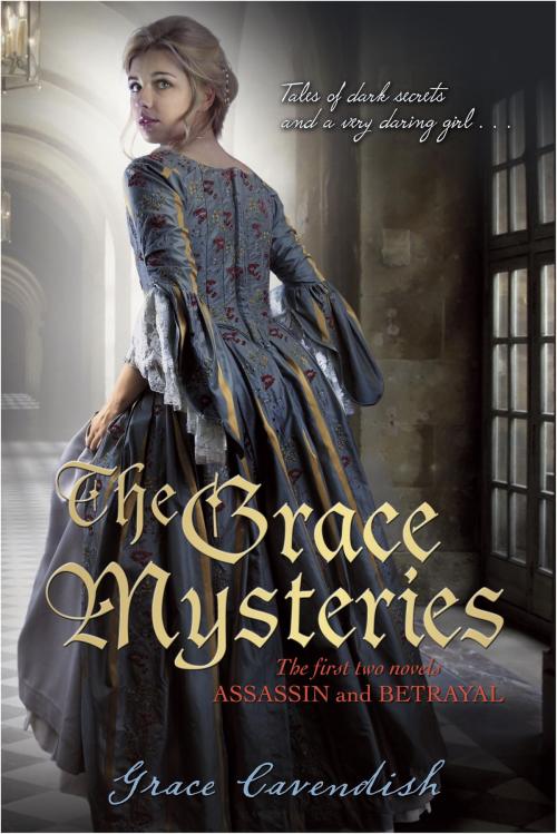 Cover of the book The Grace Mysteries: Assassin & Betrayal by Lady Grace Cavendish, Random House Children's Books