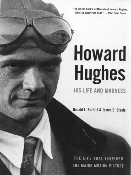 Cover of the book Howard Hughes: His Life and Madness by Donald L. Barlett, James B. Steele, W. W. Norton & Company