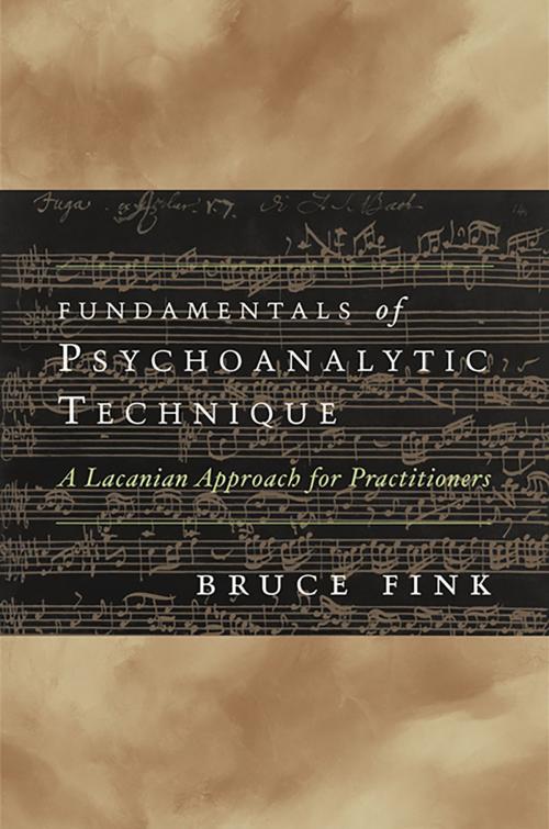 Cover of the book Fundamentals of Psychoanalytic Technique: A Lacanian Approach for Practitioners by Bruce Fink, W. W. Norton & Company