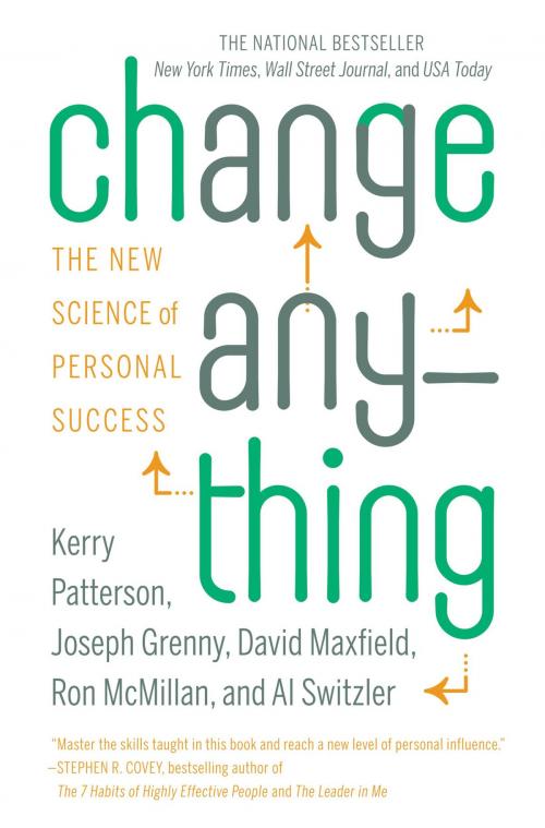 Cover of the book Change Anything by Kerry Patterson, Joseph Grenny, David Maxfield, Ron McMillan, Al Switzler, Grand Central Publishing