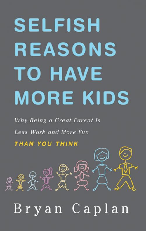 Cover of the book Selfish Reasons to Have More Kids by Bryan Caplan, Basic Books