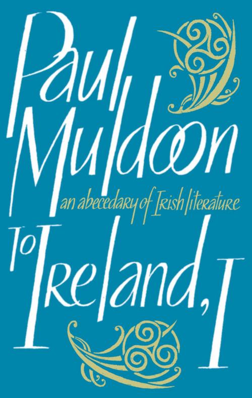 Cover of the book To Ireland, I by Paul Muldoon, Faber & Faber