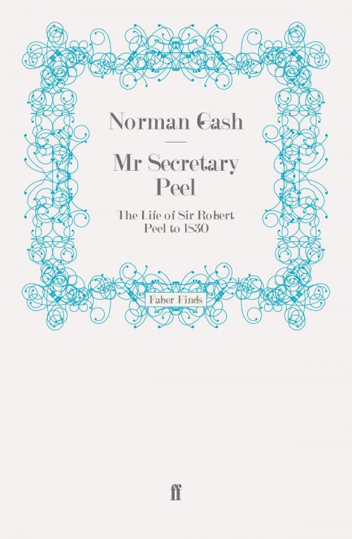 Cover of the book Mr Secretary Peel by Norman Gash, Faber & Faber