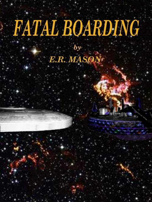 Cover of the book Fatal Boarding by E. R. Mason, E. R. Mason