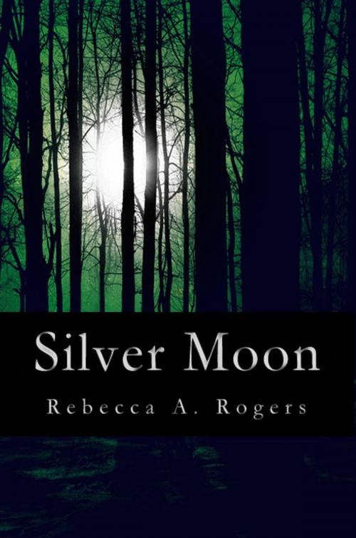 Cover of the book Silver Moon by Rebecca A. Rogers, Rebecca A. Rogers