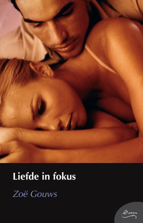 Cover of the book Liefde in fokus by Zoë Gouws, Tafelberg