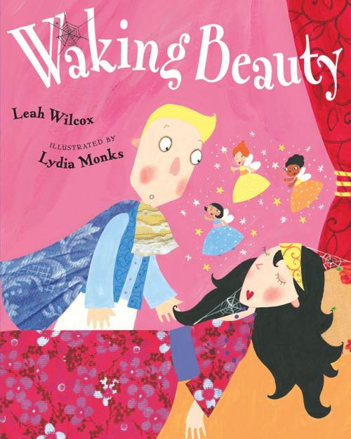 Cover of the book Waking Beauty by Leah Wilcox, Penguin Young Readers Group
