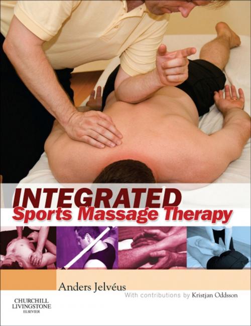 Cover of the book Integrated Sports Massage Therapy E-Book by Anders Jelvéus, DN leg. Naprapat MTOM LAc CMT, Elsevier Health Sciences