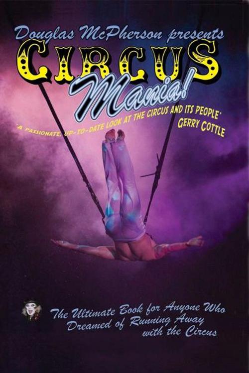 Cover of the book Circus Mania! by Douglas McPherson, Peter Owen Publishers