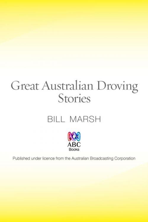 Cover of the book Great Australian Droving Stories by Bill Marsh, ABC Books