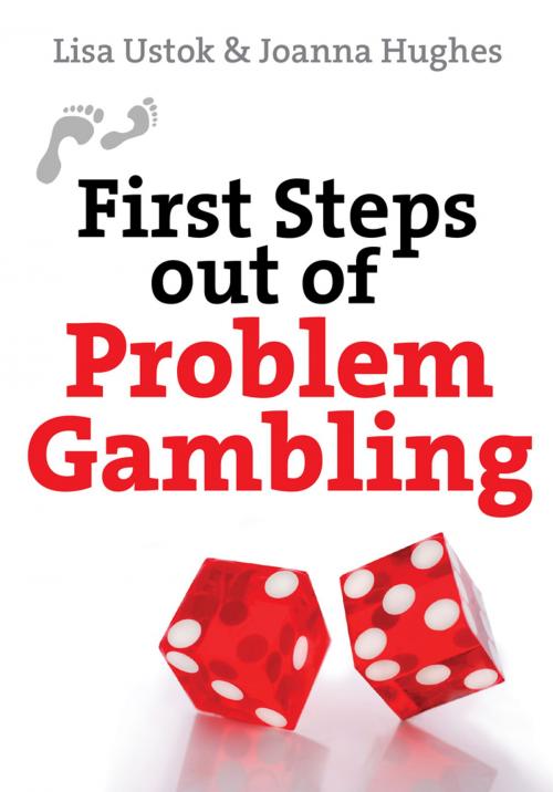 Cover of the book First Steps out of Problem Gambling by Lisa Jane Ustok, Joanna Hughes, Lion Hudson LTD