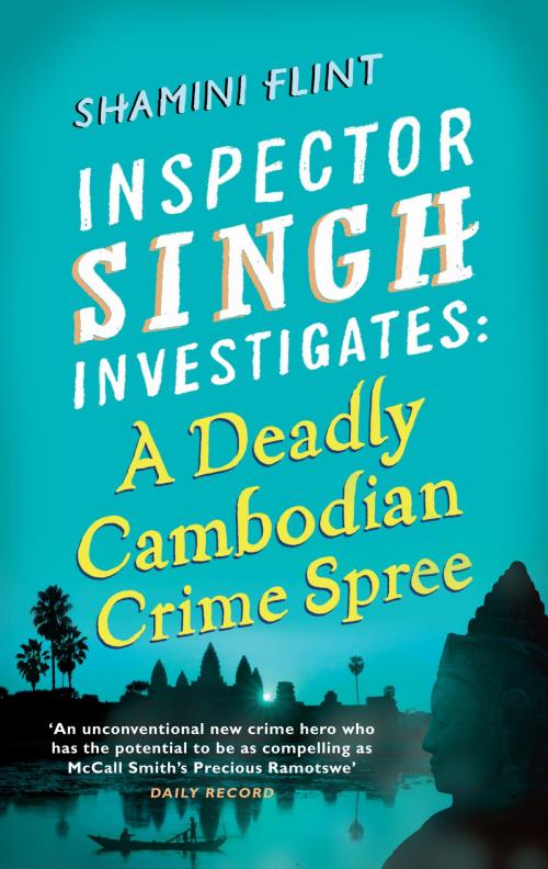 Cover of the book Inspector Singh Investigates: A Deadly Cambodian Crime Spree by Shamini Flint, Little, Brown Book Group