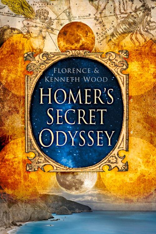 Cover of the book Homer's Secret Odyssey by Florence Wood, Kenneth Wood, The History Press