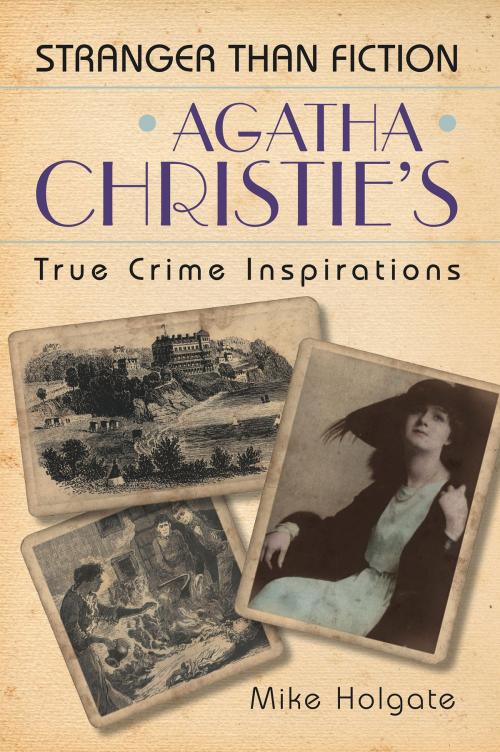 Cover of the book Agatha Christie's True Crime Inspirations by Mike Holgate, The History Press