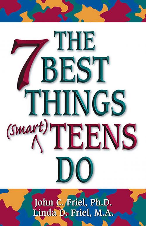 Cover of the book The 7 Best Things Smart Teens Do by John Friel, PhD, Linda D. Friel, MA, Health Communications Inc.