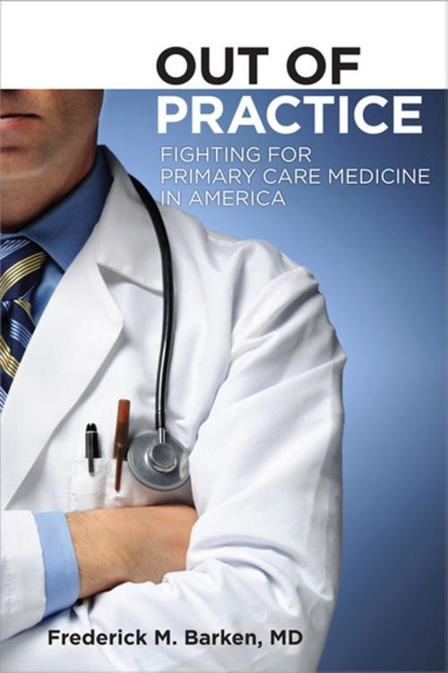 Cover of the book Out of Practice by Frederick M. Barken, Cornell University Press