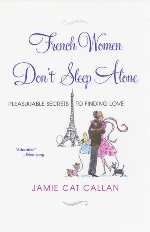 Cover of the book French Women Don't Sleep Alone: by Jamie Cat Callan, Citadel Press