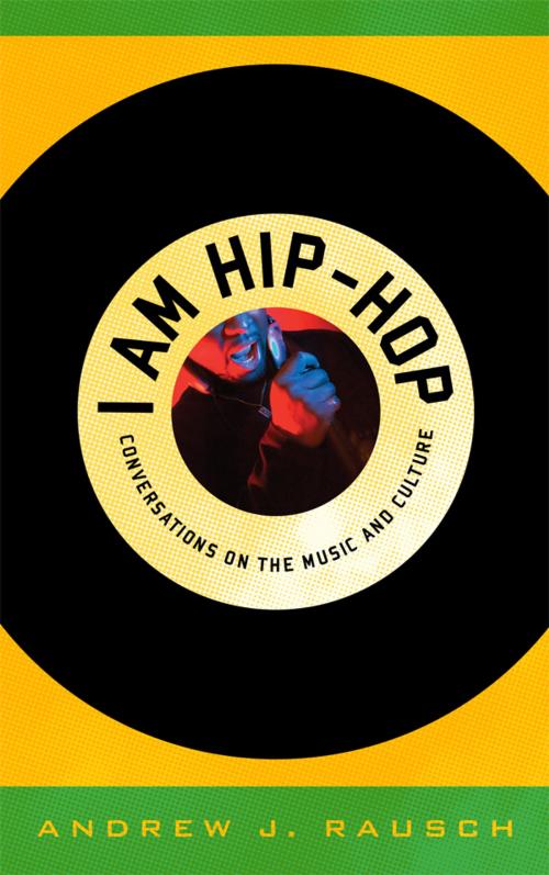 Cover of the book I Am Hip-Hop by Andrew J. Rausch, Scarecrow Press