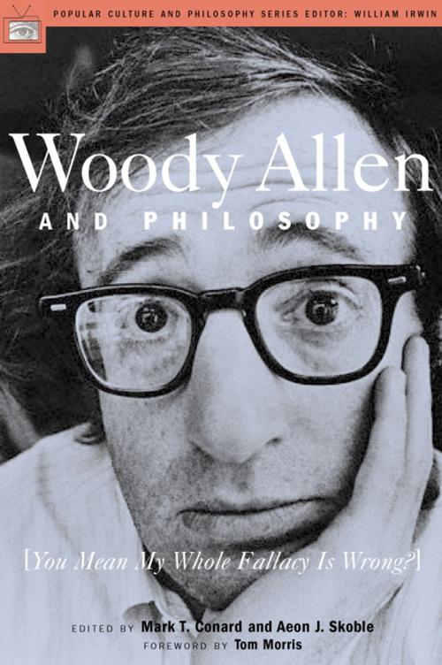 Cover of the book Woody Allen and Philosophy by Mark T. Conard, Aeon J. Skoble, Open Court