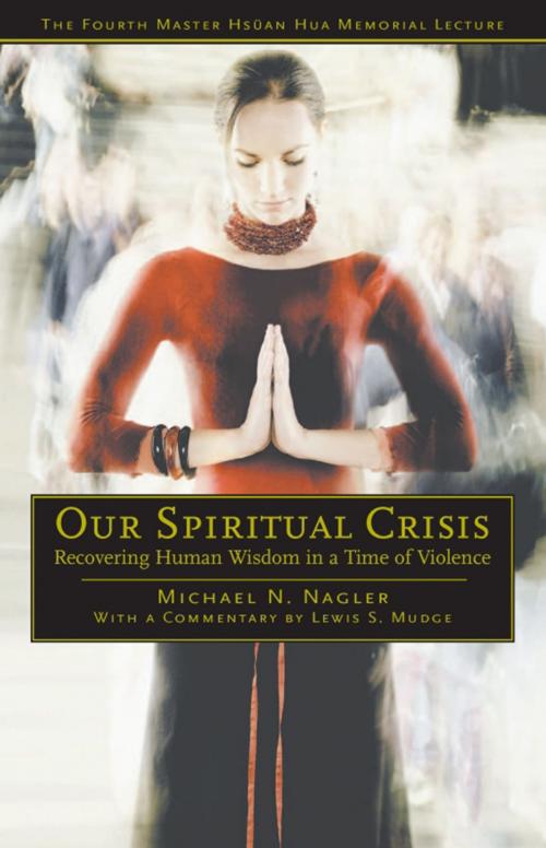 Cover of the book Our Spiritual Crisis by Michael N. Nagler, Lewis S. Mudge, Open Court