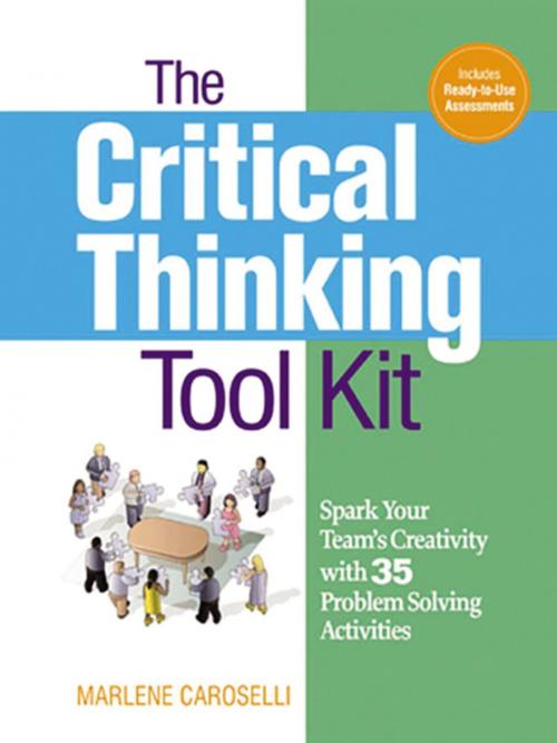 Cover of the book The Critical Thinking Toolkit by Dr. Marlene Caroselli, AMACOM