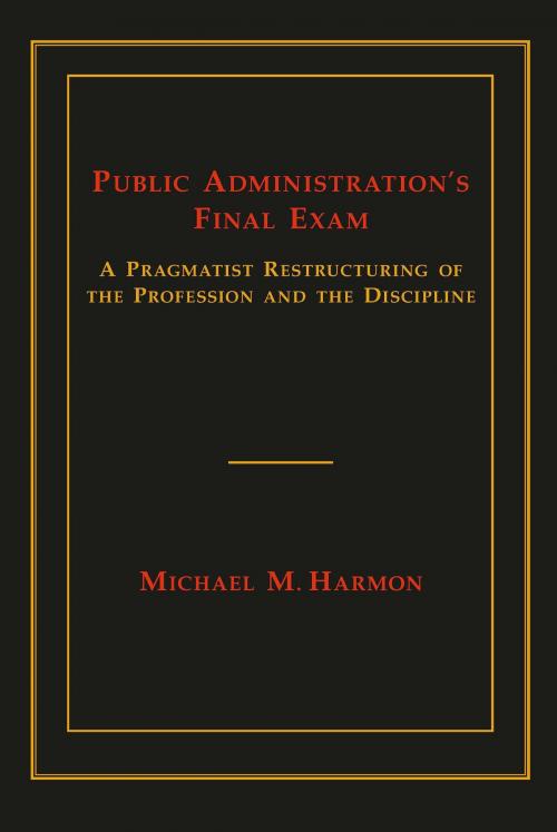 Cover of the book Public Administration's Final Exam by Michael M. Harmon, University of Alabama Press
