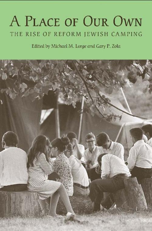 Cover of the book A Place of Our Own by Gerard W. Kaye, Michael Zeldin, Jonathan D. Sarna, Judah Cohen, Hillel Gamoran, Donald Splansky, University of Alabama Press