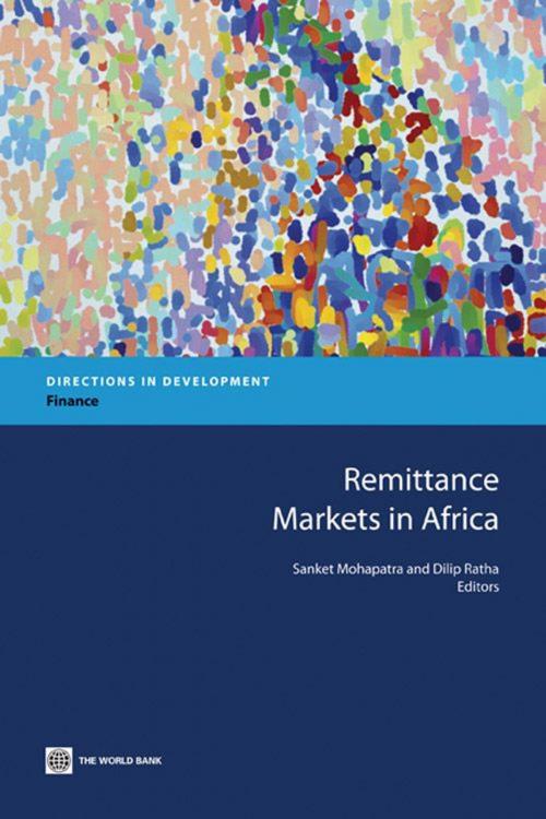 Cover of the book Remittance Markets in Africa by Mohapatra, Sanket; Ratha, Dilip, World Bank
