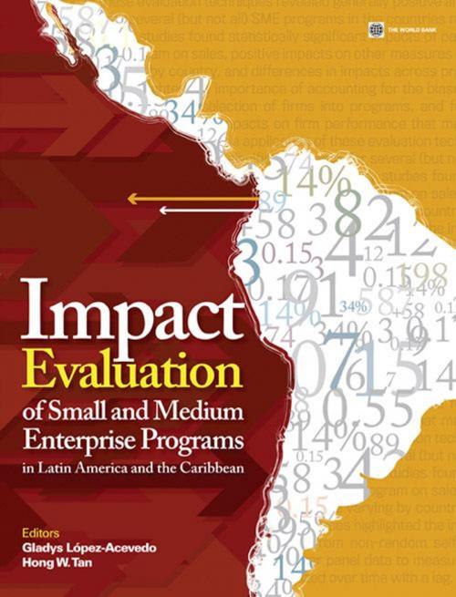 Cover of the book Impact Evaluation of Small and Medium Enterprise Programs in Latin America and the Caribbean by López-Acevedo, Gladys; Tan, Hong W., World Bank