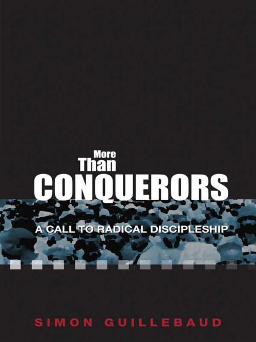 Cover of the book More Than Conquerors by Simon Guillebaud, Lion Hudson LTD