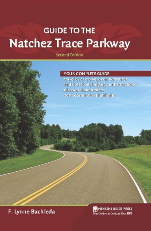 Cover of the book Guide to the Natchez Trace Parkway by F. Lynne Bachleda, Menasha Ridge Press
