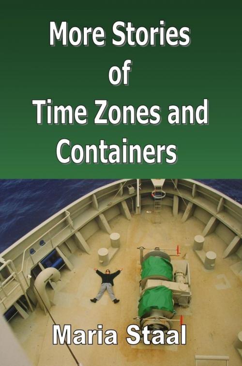 Cover of the book More Stories of Time Zones and Containers by Maria Staal, FTK Publishing