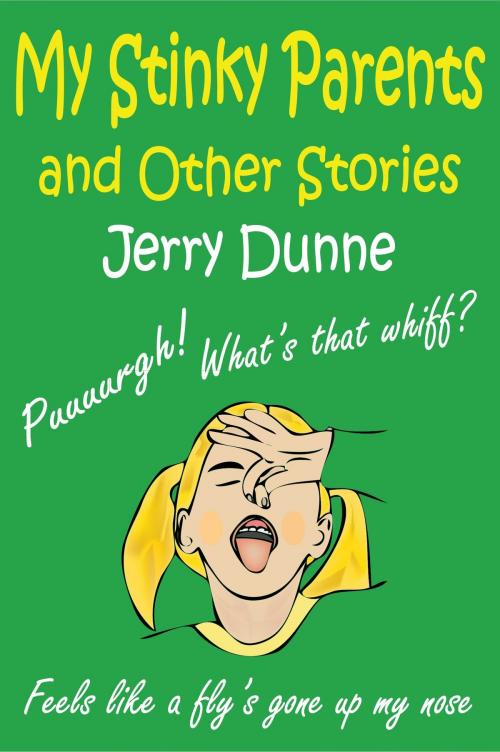 Cover of the book My Stinky Parents and Other Stories by Jerry Dunne, Jerry Dunne