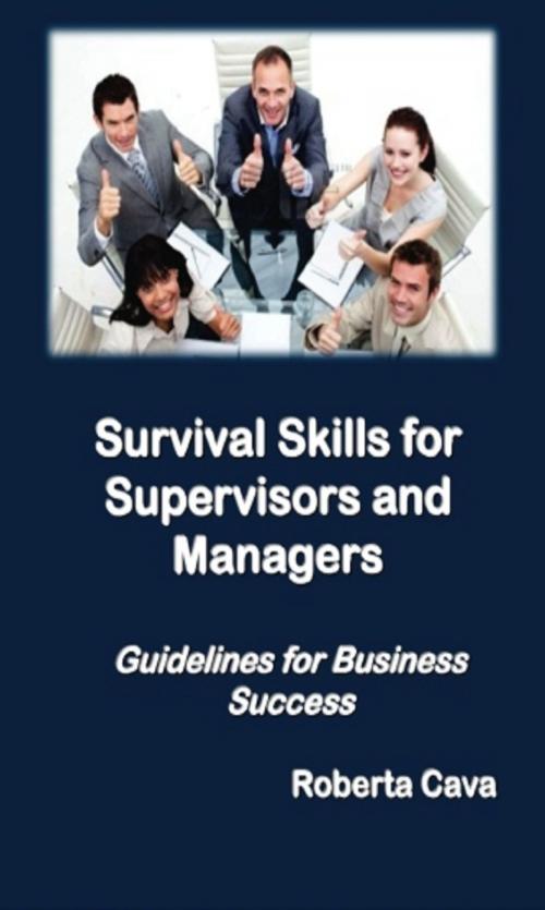 Cover of the book Survival Skills for Supervisors and Managers by Roberta Cava, Cava Consulting