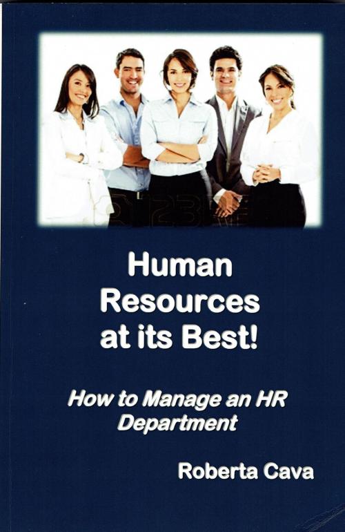 Cover of the book Human Resources At Its Best! by Roberta Cava, Cava Consulting