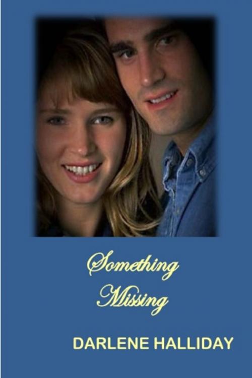 Cover of the book Something Missing by Darlene A. Halliday, Cava Consulting