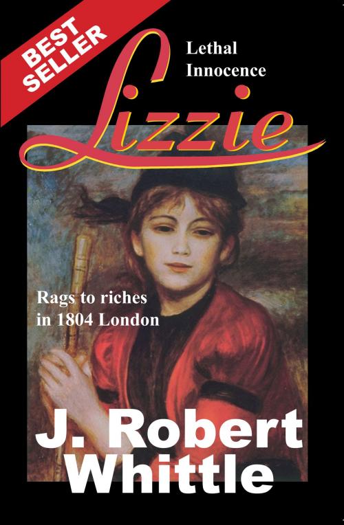 Cover of the book Lizzie: Lethal Innocence - Lizzie Series, Book 1 by J. Robert Whittle, Whitlands Publishing