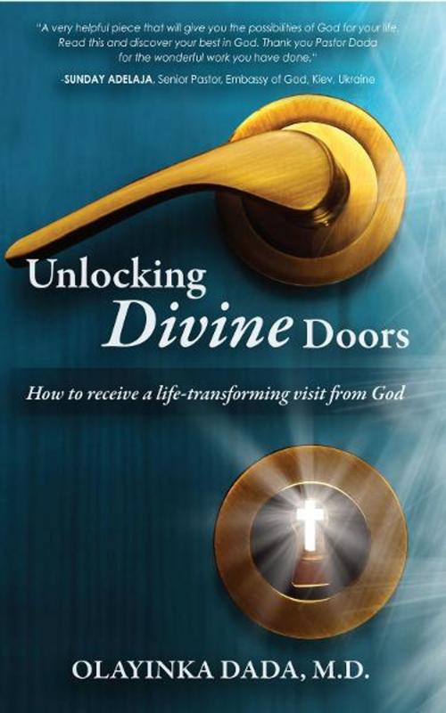 Cover of the book Unlocking Divine Doors by Olayinka Dada, M.D, Dunamis Press